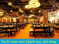 Xử lý nước thải nhà ăn, khách sạn, nhà hàng